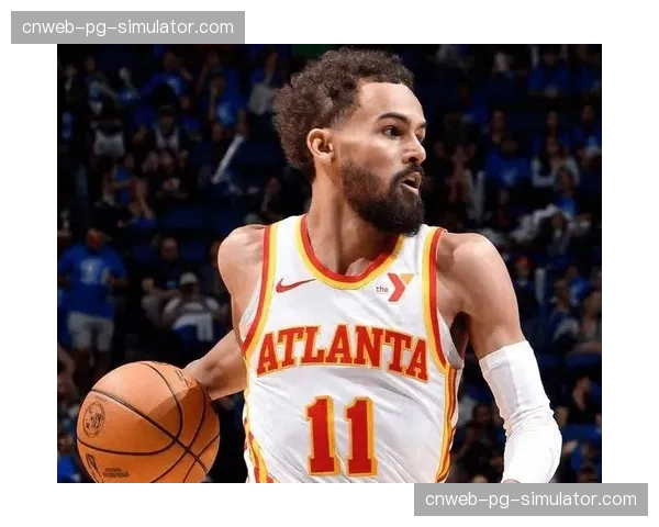 老鹰115-104战胜篮网，特雷·杨缺阵球队仍取胜利